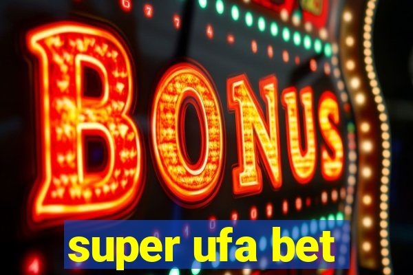 super ufa bet